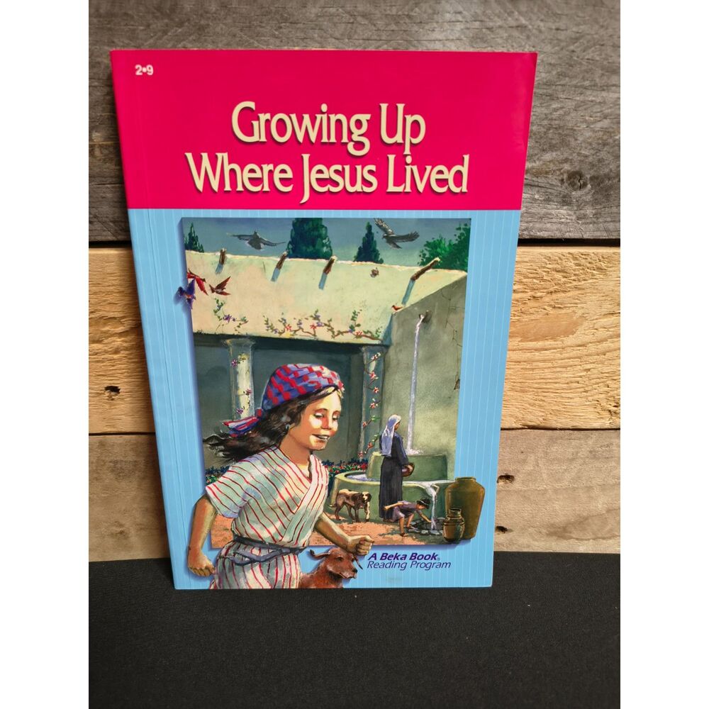 A Beka - Growing Up Where Jesus Lived 2nd Grader Reader by Joan Ripley Smith